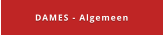 DAMES - Algemeen