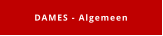 DAMES - Algemeen