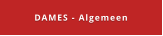 DAMES - Algemeen