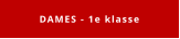 DAMES - 1e klasse
