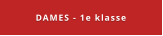 DAMES - 1e klasse