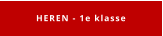 HEREN - 1e klasse