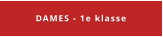 DAMES - 1e klasse